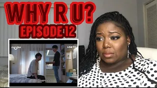 Why R U episode 12 reaction (Breaking up is so hard!)