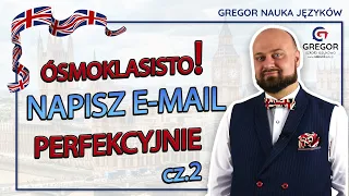 Egzamin ósmoklasisty - jak pisać e-mail? Cz. 2