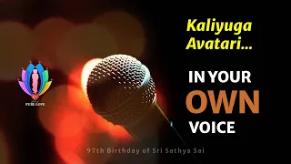 Kaliyuga Avatari | Theme Song In Your Voice | 97th Birthday Celebrations of Sri Sathya Sai