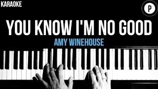 Amy Winehouse - You Know I'm No Good Karaoke Slower Acoustic Piano Instrumental Lyrics