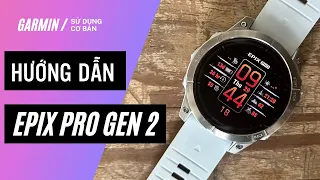 [GIẢI NGỐ GARMIN] Hướng dẫn kết nối và sử dụng cơ bản Garmin Epix Pro Gen 2