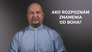 AKO ROZPOZNÁM ZNAMENIA OD BOHA? | Ján Buc