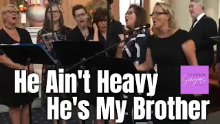 He Ain't Heavy, He's My Brother | Funeral Singers Sydney