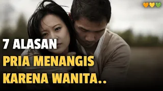 7 ALASAN PRIA MENANGIS KARENA WANITA - Jonathan Manullang