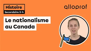 Le nationalisme au Canada | Histoire | Alloprof