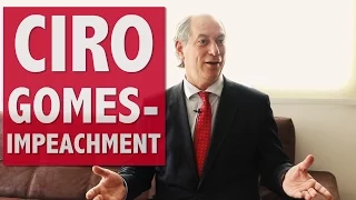 Ciro Gomes: "Impeachment não é solução para governo ruim"