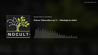 Podcast Tehnocultura ep 72 – Tehnologia în război