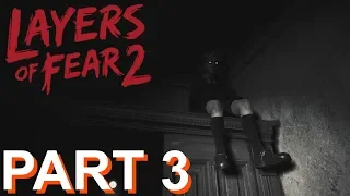 LAYERS OF FEAR 2 - PC Gameplay Walkthrough Part 3 - No Commentary.