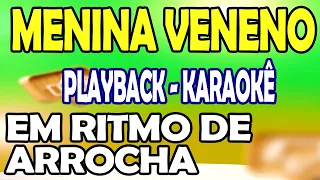 Menina veneno - Ritmo de Arrocha - Playback Karaokê