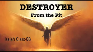 THE DESTROYER FROM THE PIT--HEZEKIAH, ASSYRIANS, PRAYER & GOD