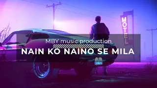 Nain ko Naino Se Mila | Beat Dance Mix | MBY