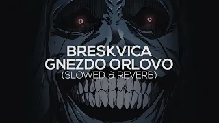 Breskvica - Gnezdo orlovo [slowed & reverb]