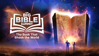 Big Bible Summit, Session 4 – “The Bible’s Amazing History and Awesome Message” Doug Batchelor