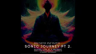 Juanito Infinito - Sonic Journey Pt.2 ( Music for Psychedelic Therapy )