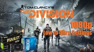 Tom Clancy`s The Division on G4560 & Gtx 1050ti @ 1080p - Low to Ultra Settings