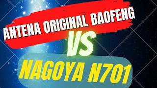 Teste Antena original baofeng uv82 vs nagoya na 701