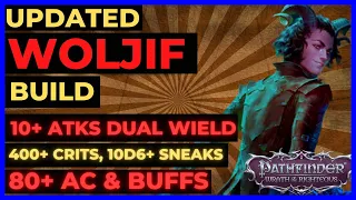 PF: WOTR ENHANCED - WOLJIF Build: 10+ ATKS, 400+ CRITS, 80+ AC & BUFFS!