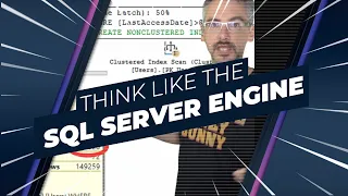 How to Think Like the SQL Server Engine