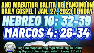 ANG MABUTING BALITA NG PANGINOON | JAN. 27, 2023 | DAILY GOSPEL READING | ANG SALITA NG DIYOS | FSMJ