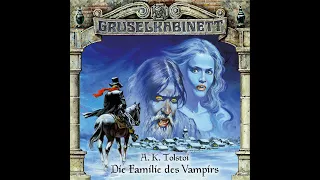 Gruselkabinett - Folge 3: Die Familie des Vampirs (Komplettes Hörspiel)