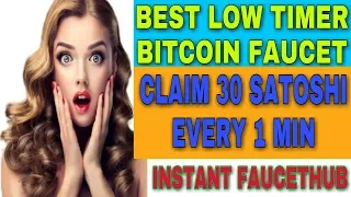 BEST LOW TIMER BITCOIN FAUCET || CLAIM 30 SATOSHI EVERY 1 MIN || INSTANT FAUCETHUB