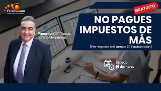 No pagues impuestos de más. Ponente: Tomás Loredo Hernández