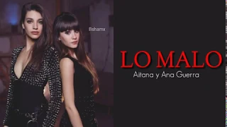 Aitana y Ana Guerra - Lo Malo (Letra)