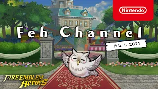 Fire Emblem Heroes - Feh Channel (Feb. 1, 2021)