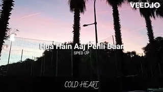 Hua Hain Aaj Pehli Baar (sped up) | Armaan Malik & Palak Muchhal | COLD HEART