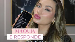 MAQUIA E FALA | Respondendo perguntas de vocês