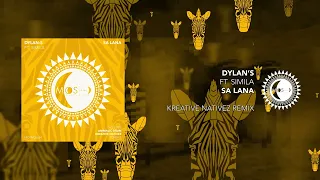 Dylan's | Simila | Sa Lana | Kreative Nativez Remix
