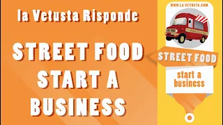 voglio fare street food! la Vetusta risponde. cosa fare per diventare food trucker