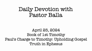 Daily Devotion with Pastor Balla for April 25, 2024