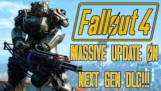 Bethesda Give MASSIVE Update On Fallout 4 Next Gen DLC & Update!