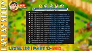 The Last Day Of Hay Day Level 129 | Part 13 - END