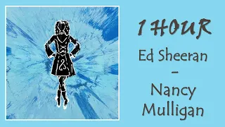 1 HOUR ED SHEERAN – NANCY MULLIGAN