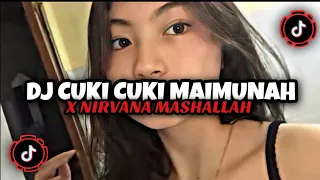 DJ CUKI CUKI MAIMUNAH X NIRVANA MASHALLAH || DJ TIK TOK TERBARU ‼️