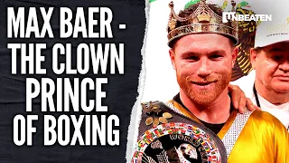 Max Baer - The Clown Prince of Boxing