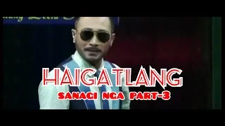 HAIGATLANG...(SANAGI NGA-3)..LATEST MANIPURI LILA FUNNY VIDEO,2019