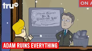 Adam Ruins Everything - Ever Wonder Why: It's A Wonderful Life