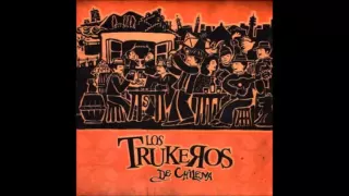 Los Trukeros - De Chilena (2007) [ALBUM COMPLETO]