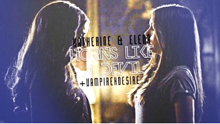 ► Katherine & Elena | Horns Like a Devil [+vampirexdesire]