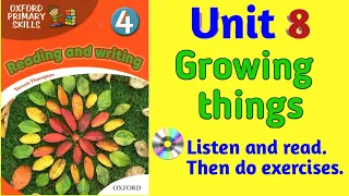 Oxford Primary Skills Reading and Writing 4 Level 4 Unit 8 Growing things (with audio and exercises)