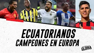 LOS 17 ECUATORIANOS CAMPEONES EN EL FÚTBOL EUROPEO