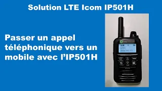Solution LTE Icom IP501H - Passer un appel téléphonique vers un mobile