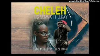 Big Momma ft ELkay-Cheleh(huki pub)