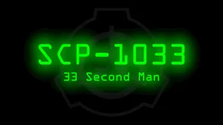 SCP-1033 - 33 Second Man