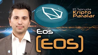 Eos (EOS) Hakkında Bilmeniz Gereken Her Şey - 10 Soruda Kriptoparalar #23