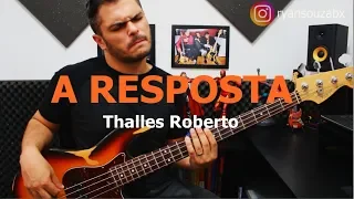 A RESPOSTA - Thalles Roberto | Bass Cover - Ryan Souza