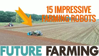 15 IMPRESSIVE FARMING ROBOTS | Part 2
